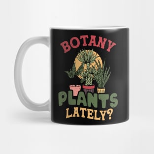 Botany any plants lately? Mug